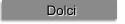 Dolci